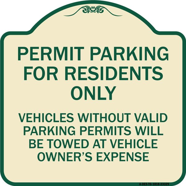 Signmission Permit Parking for Residents Vehicles w/o Valid Parking Permits Towe Alum, 18" x 18", TG-1818-23329 A-DES-TG-1818-23329